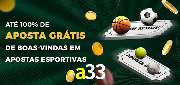a33 Ate 100% de Aposta Gratis